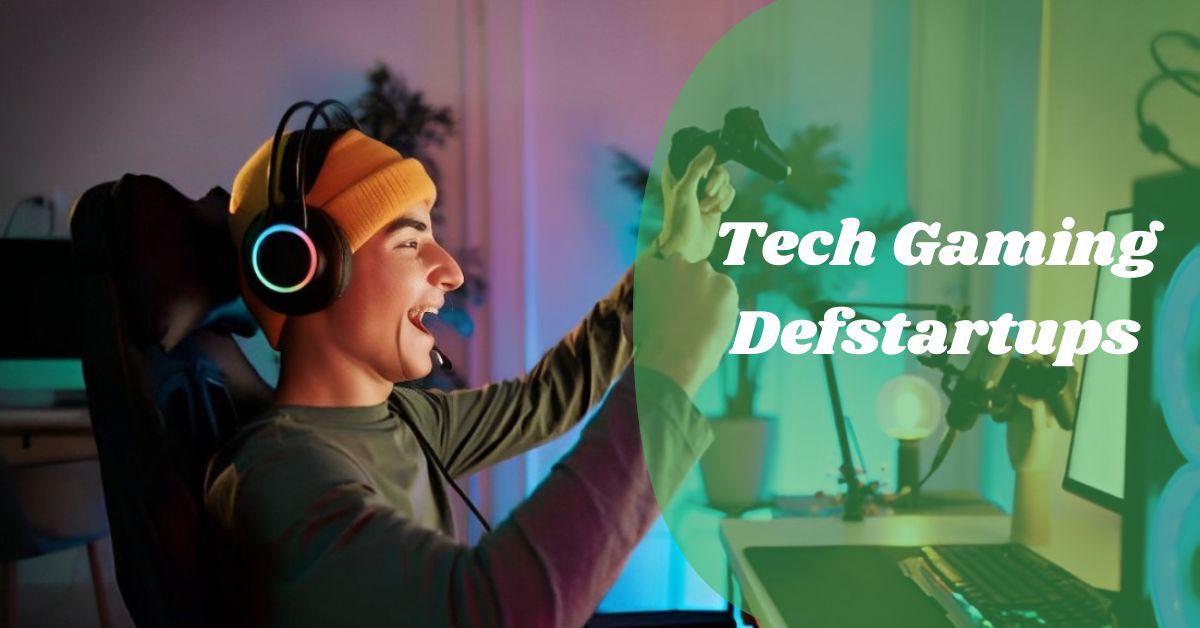 Tech Gaming Defstartups